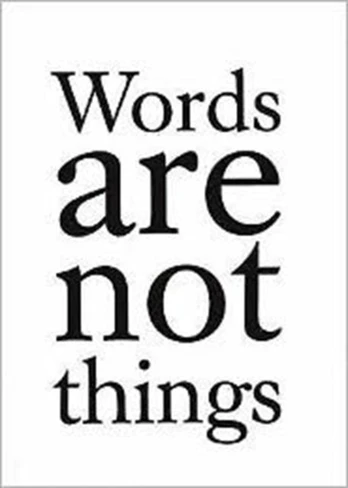 Words are Not Things
