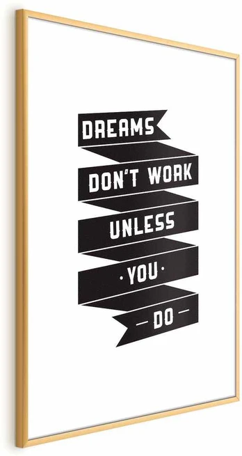 Artgeist Plakatas - Dreams Don't Work Unless You Do