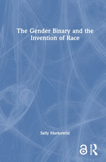 Gender Binary and the Invention of Race