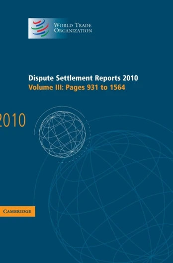 Dispute Settlement Reports 2010: Volume 3, Pages 931–1564