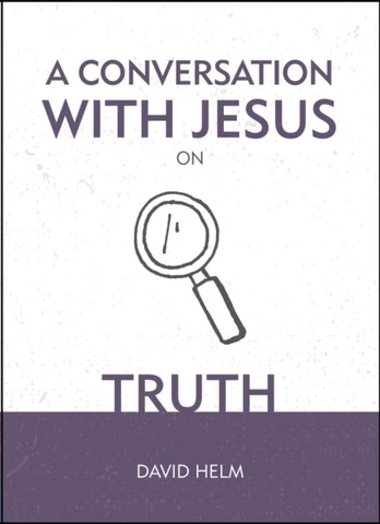 Conversation With Jesus... on Truth