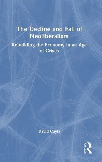 Decline and Fall of Neoliberalism
