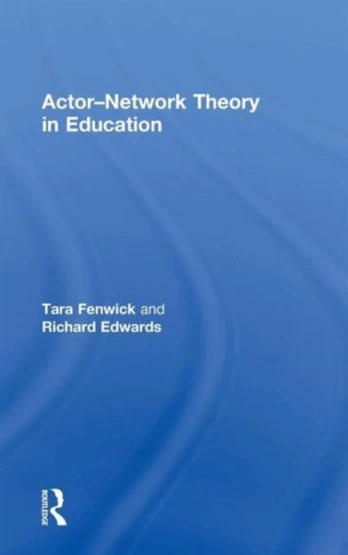Actor-Network Theory in Education