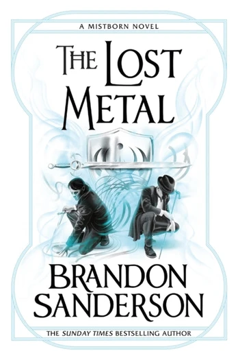 Lost Metal, A Mistborn Novel
