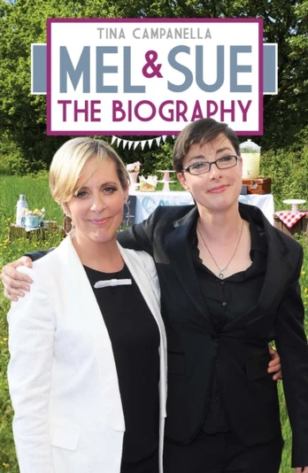 Mel and Sue - The Biography