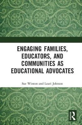 Engaging Families, Educators, and Communities as Educational Advocates