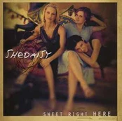 CD SHeDAISY - Sweet Right Here