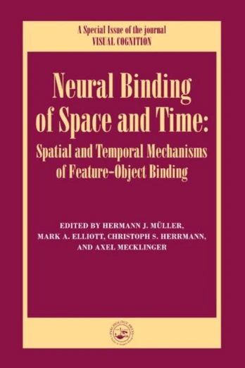 Neural Binding of Space and Time: Spatial and Temporal Mechanisms of Feature-object Binding