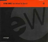 CD Kym Sims - Too Blind To See It