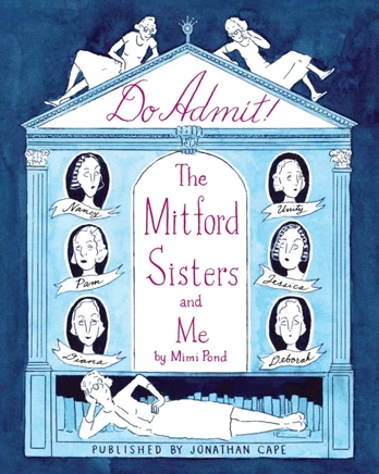 Do Admit, The Mitford Sisters and Me