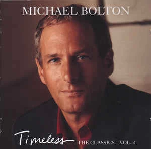 CD Michael Bolton - Timeless (The Classics Vol. 2)