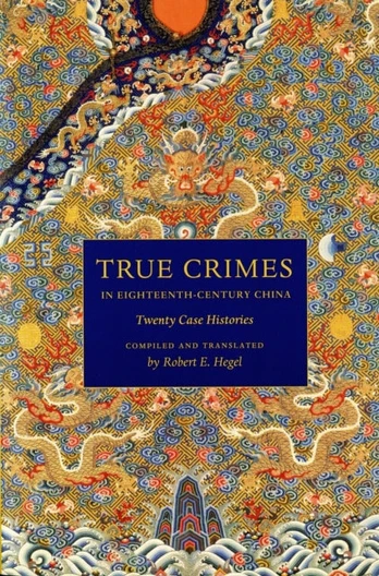 True Crimes in Eighteenth-Century China