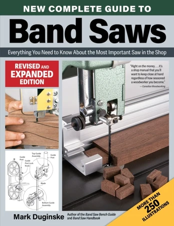 New Complete Guide to Band Saws, Revised and Expanded Edition
