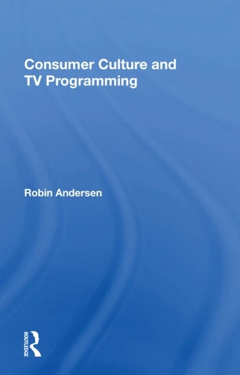 Consumer Culture And Tv Programming