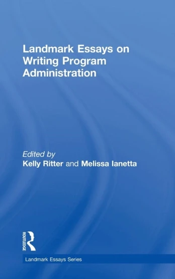 Landmark Essays on Writing Program Administration