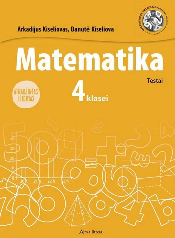 MATEMATIKA. Testai IV klasei. Atnaujintas leidimas