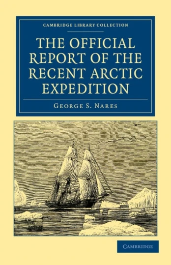 Official Report of the Recent Arctic Expedition