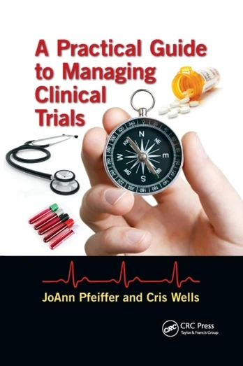 Practical Guide to Managing Clinical Trials