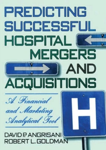 Predicting Successful Hospital Mergers and Acquisitions
