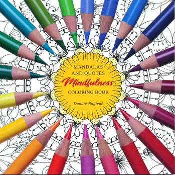Mindfulness coloring book. Mandalas and quotes