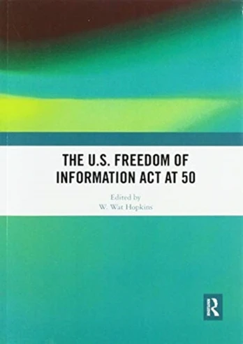 U.S. Freedom of Information Act at 50