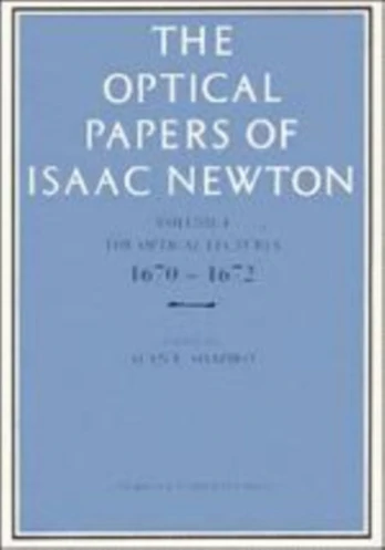 Optical Papers of Isaac Newton: Volume 1, The Optical Lectures 1670–1672