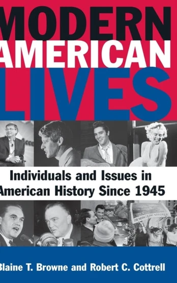 Modern American Lives: Individuals and Issues in American History Since 1945