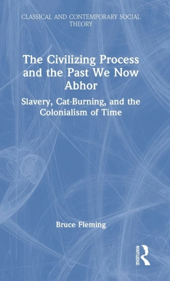 Civilizing Process and the Past We Now Abhor