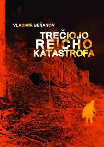 Vladimir Bešanov Trečiojo reicho katastrofa