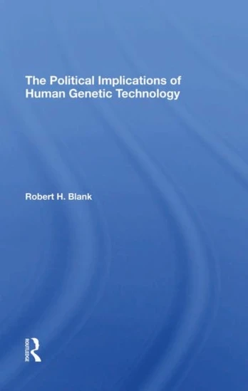 Political Implications Of Human Genetic Technology