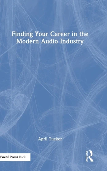 Finding Your Career in the Modern Audio Industry