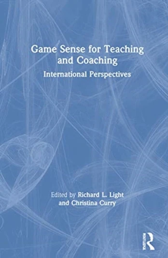 Game Sense for Teaching and Coaching
