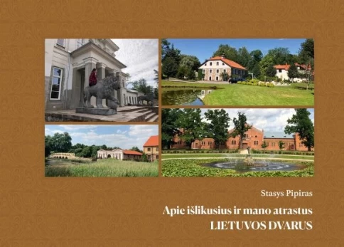 Apie išlikusius ir mano atrastus Lietuvos dvarus