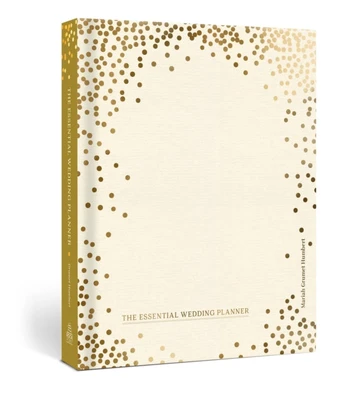 Essential Wedding Planner, Every Checklist, Tool, and Tip Needed to Plan the Perfect Day
