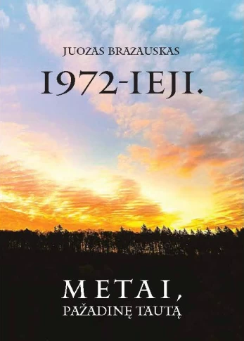 1972-ieji. Metai, pažadinę tautą