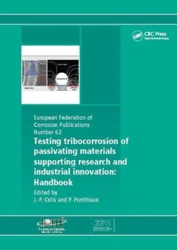 Testing Tribocorrosion of Passivating Materials Supporting Research and Industrial Innovation