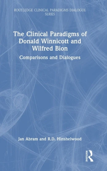Clinical Paradigms of Donald Winnicott and Wilfred Bion