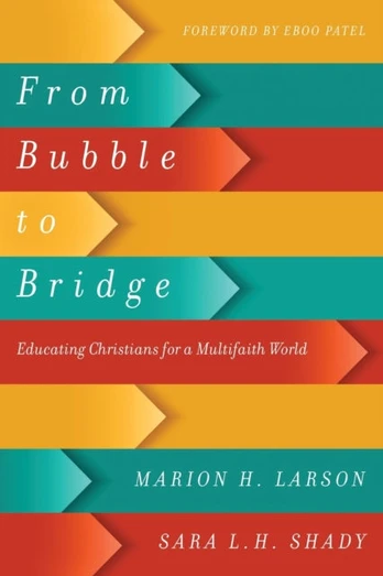 From Bubble to Bridge – Educating Christians for a Multifaith World