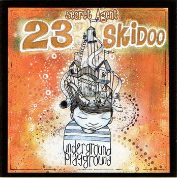 CD Secret Agent 23 Skidoo* – Underground Playground