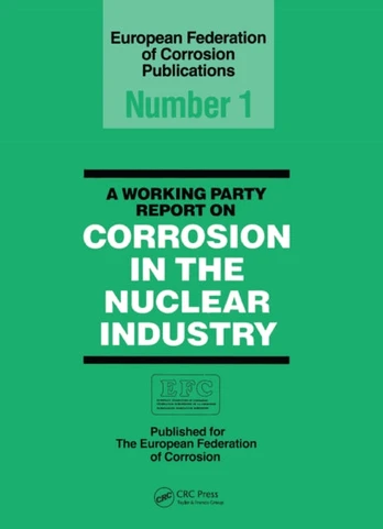Working Party Report on Corrosion in the Nuclear Industry EFC1