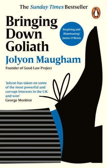 Bringing Down Goliath, How Good Law Can Topple the Powerful