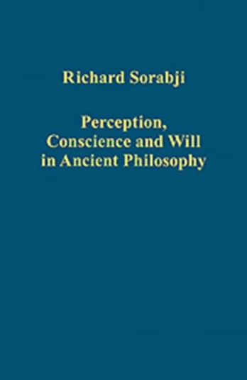 Perception, Conscience and Will in Ancient Philosophy