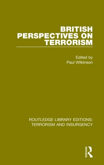 British Perspectives on Terrorism (RLE: Terrorism & Insurgency)
