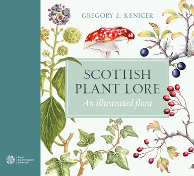 Scottish Plant Lore, An Illustrated Flora