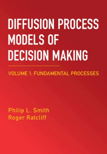 Diffusion Process Models of Decision Making: Volume 1