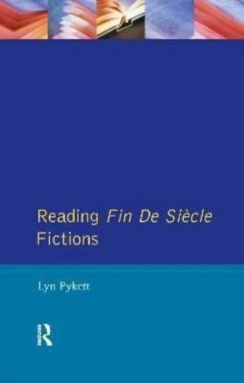 Reading Fin de Siecle Fictions