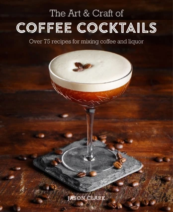Art & Craft of Coffee Cocktails