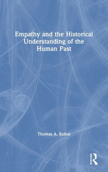 Empathy and the Historical Understanding of the Human Past