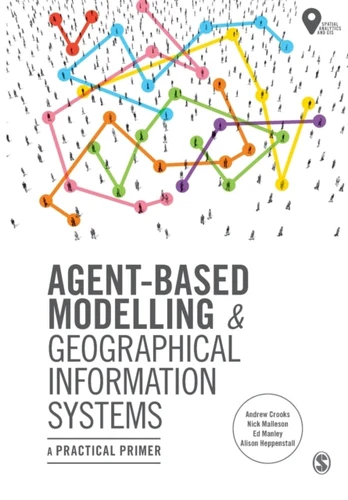 Agent-Based Modelling and Geographical Information Systems - Kietas viršelis