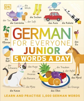 German for Everyone Junior 5 Words a Day, Learn and Practise 1,000 German Words